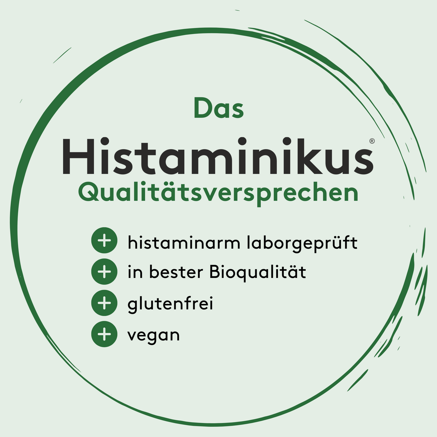 Kreisförmiges Qualitätssiegel von Histaminikus mit Merkmalen: histaminarm laborgeprüft, in bester Bioqualität, glutenfrei und vegan.