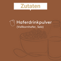 Zutatenbild für Oatdrink Pulver: Haferdrinkpulver aus Vollkornhafer und Salz in weißer Schrift auf braunem Hintergrund mit grafischer Darstellung von Schüssel, Löffel und Flasche.