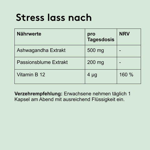 Grafik mit Nährwerttabelle zum Produkt „Stress lass nach“. Enthaltene Wirkstoffe pro Tagesdosis: 500 mg Ashwagandha-Extrakt, 200 mg Passionsblumen-Extrakt und 4 µg Vitamin B12 (160 % des NRV). Darunter die Verzehrempfehlung: „Erwachsene nehmen täglich 1 Kapsel am Abend mit ausreichend Flüssigkeit ein.“